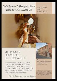 MIEUX AIMER LE MYSTERE DE L'EUCHARISTIE MIEUX AIMER LE MYSTERE DE L'EUCHARISTIE