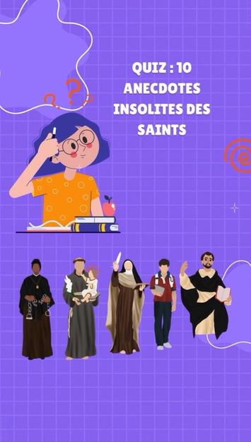 Quiz "Anecdotes insolites des Saints" Quiz "Anecdotes insolites des Saints"