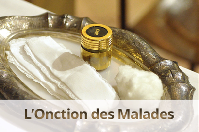 L'ONCTION DES MALADES L'ONCTION DES MALADES