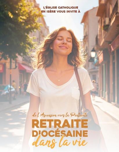 Retraite diocésaine de l'Ascension à Pentecôte Retraite diocésaine de l'Ascension à Pentecôte