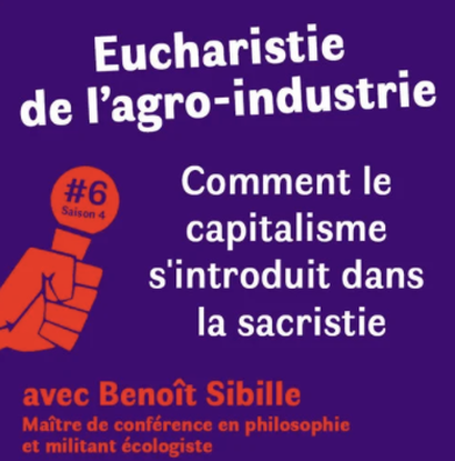 Eucharistie de l'agro-industrie... Comment le capitalisme s'introduit dans la sacristie Eucharistie de l'agro-industrie... Comment le capitalisme s'introduit dans la sacristie