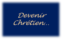 Devenir Chrétien Devenir Chrétien