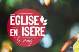 Église en Isère le Mag' Église en Isère le Mag'